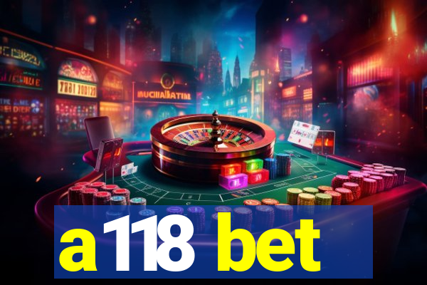 a118 bet
